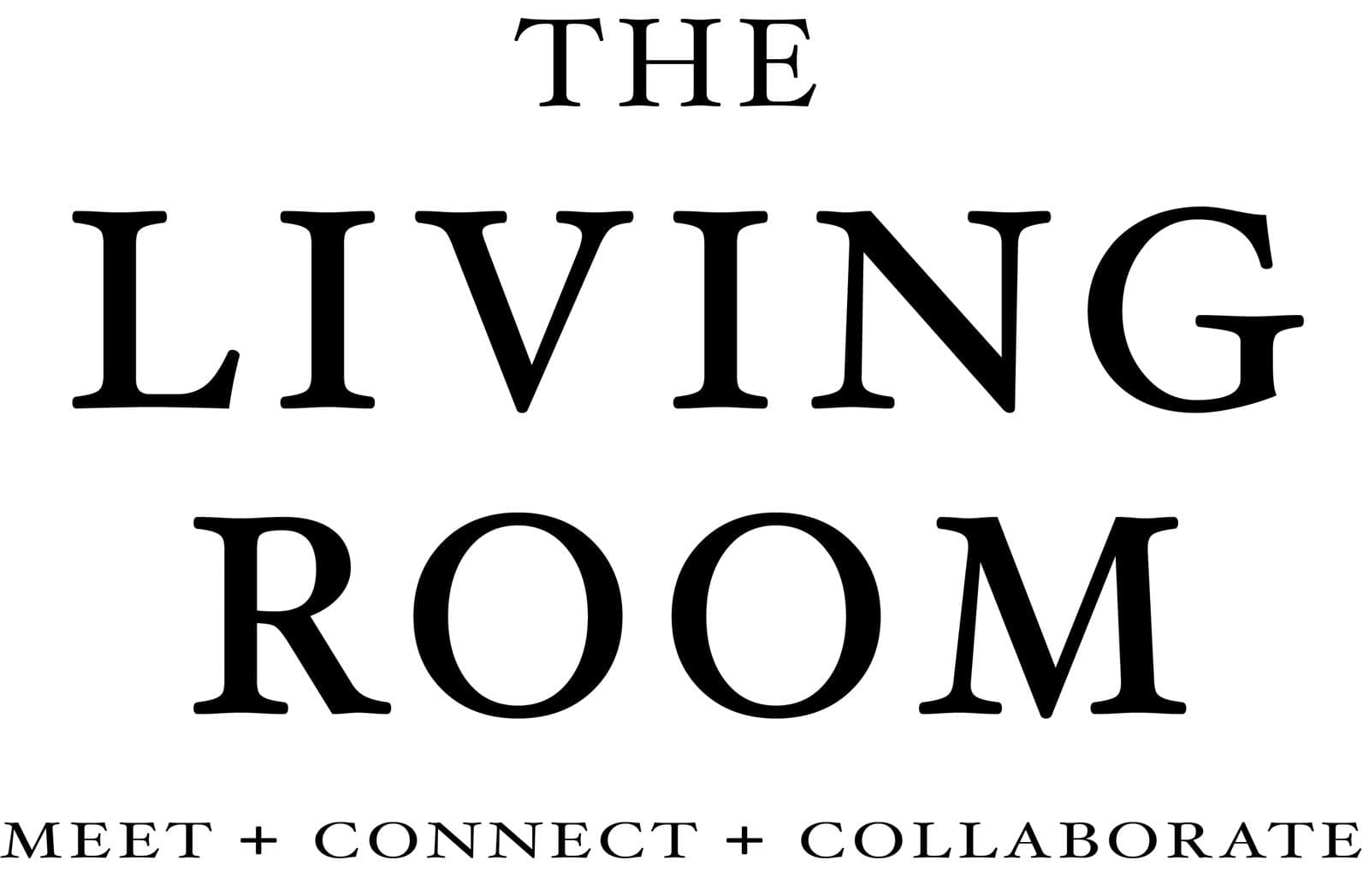The Living Room — Meet, Connect, Collaborate